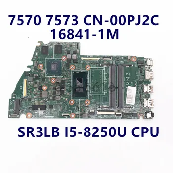 CN-00PJ2C 00PJ2C 0PJ2C висок клас дънна Платка за 7570 7573 дънна Платка на лаптоп 16841-1M с процесор SR3LB I5-8250U 100% напълно тестван